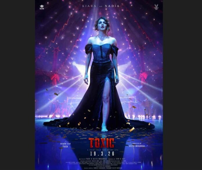 Kiara Advani Nadia look, Toxic first look, Yash Toxic movie, Kiara Advani new film, Toxic Fairytale for Grown-Ups, Geetu Mohandas film, Yash upcoming movie 2026,Kiara Advani