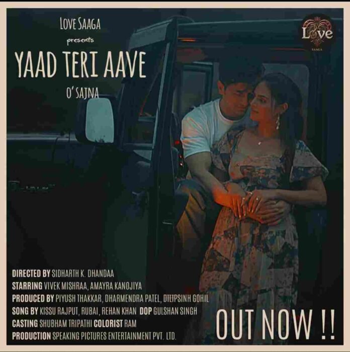 Yaad Teri Aave O Sajna song, Love Saaga new release, romantic blues track 2025, Vivek Mishraa Amayra Kanojiya song, emotional love song 2025, Speaking Pictures Entertainment music video